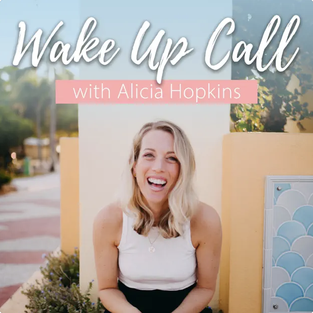 Wake Up Call Podcast with Alicia Hopkins